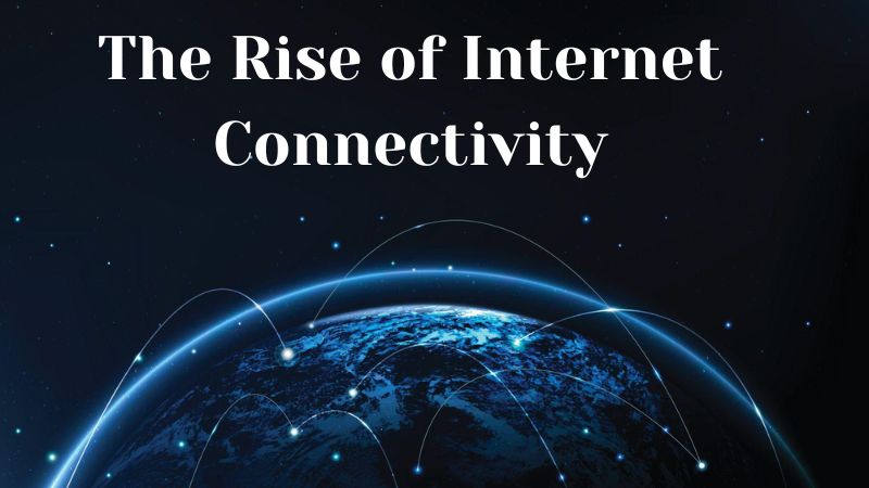 The Rise of Internet Connectivity