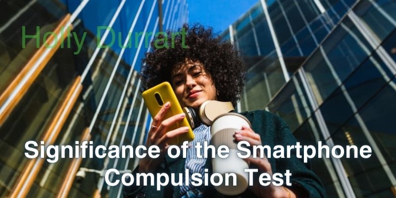 Significance of the Smartphone Compulsion Test